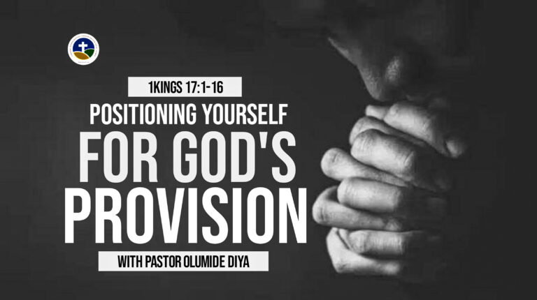 POSITIONING YOURSELF FOR GODS PROVISION