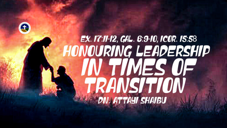 HONOURING LEADERSHIP IN TIMES OF TRANSITION